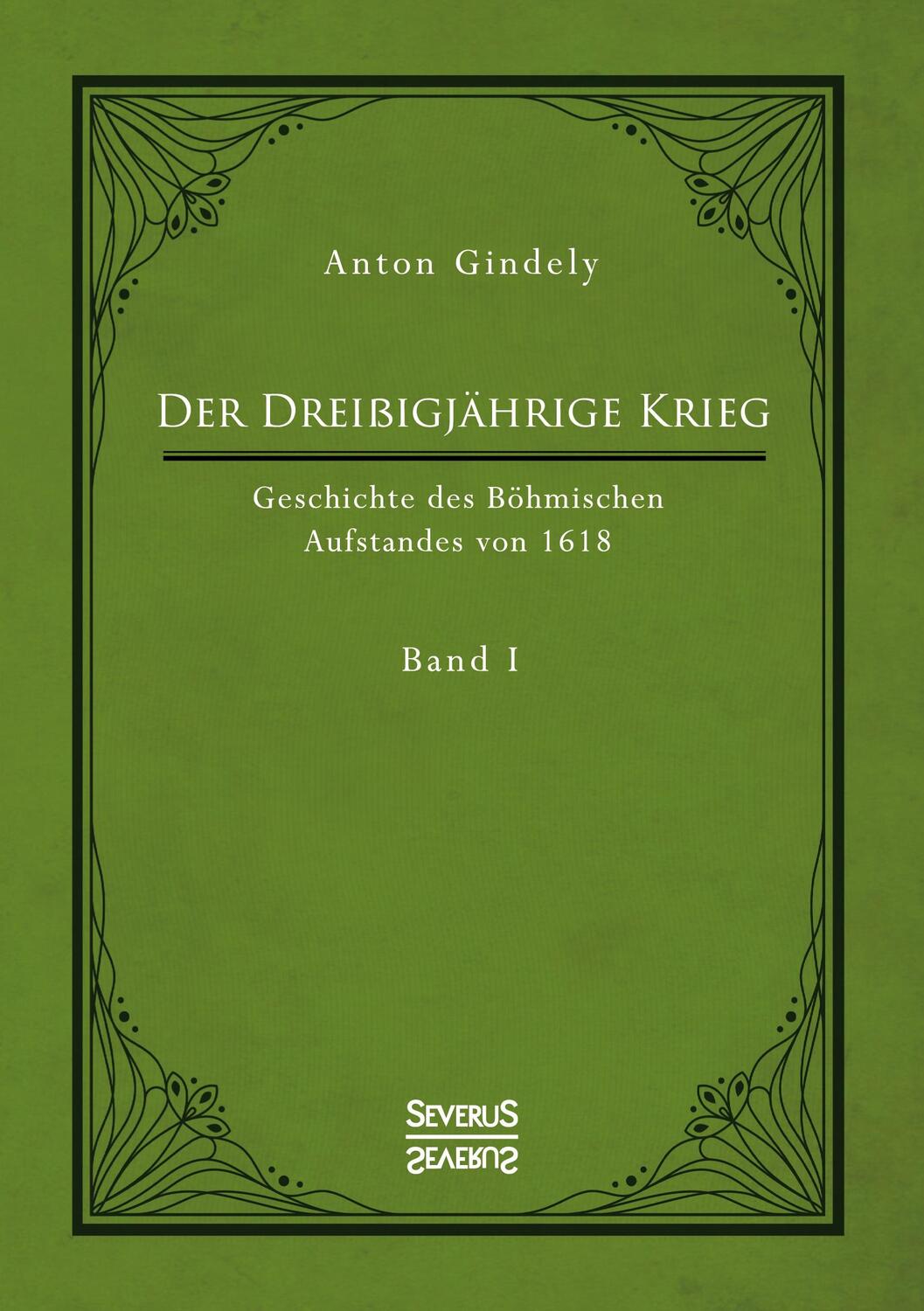 Cover: 9783963450105 | Der Dreißigjährige Krieg. Geschichte des Böhmischen Aufstandes von...