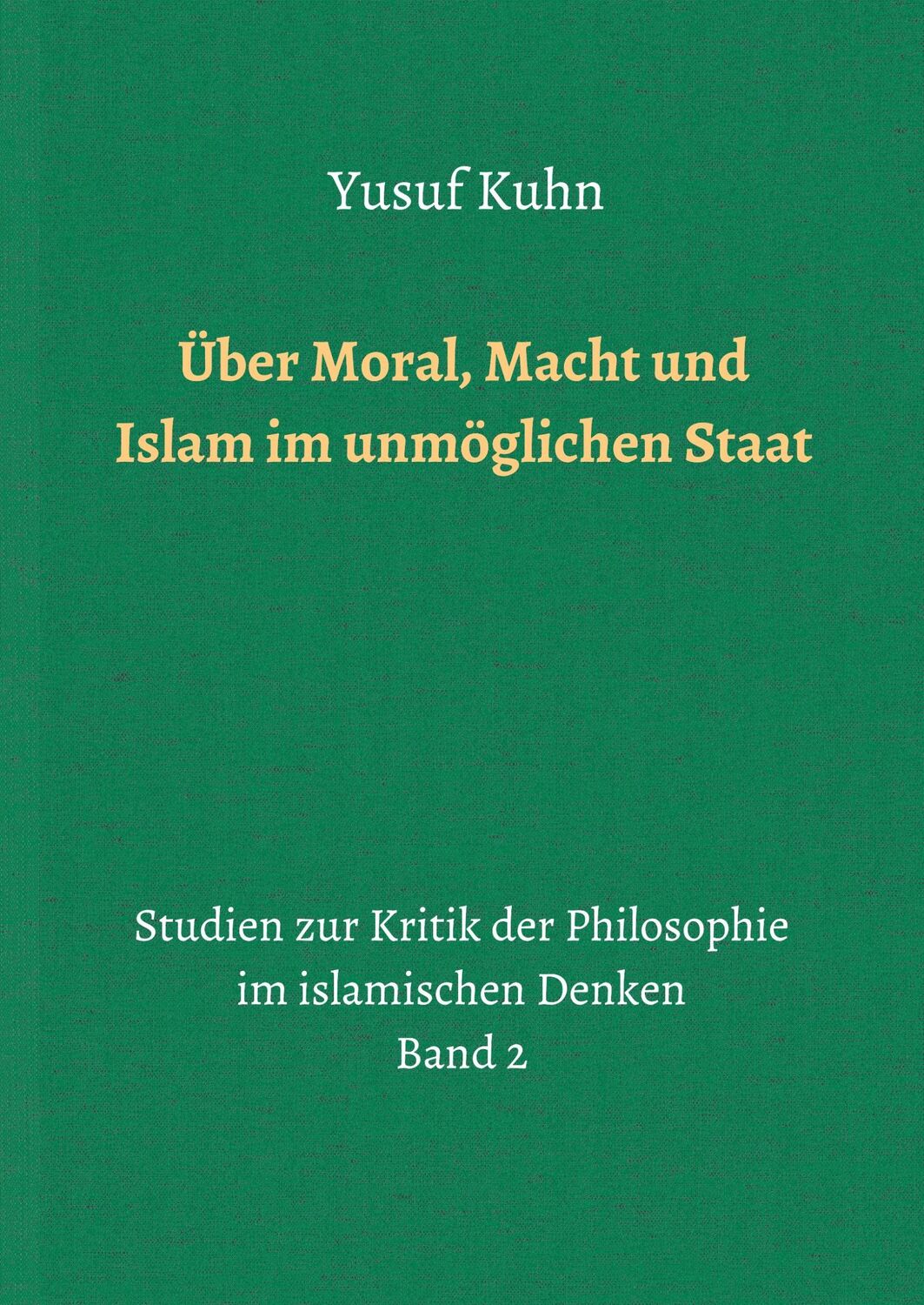 Cover: 9783748230168 | Über Moral, Macht und Islam im unmöglichen Staat | Yusuf Kuhn | Buch