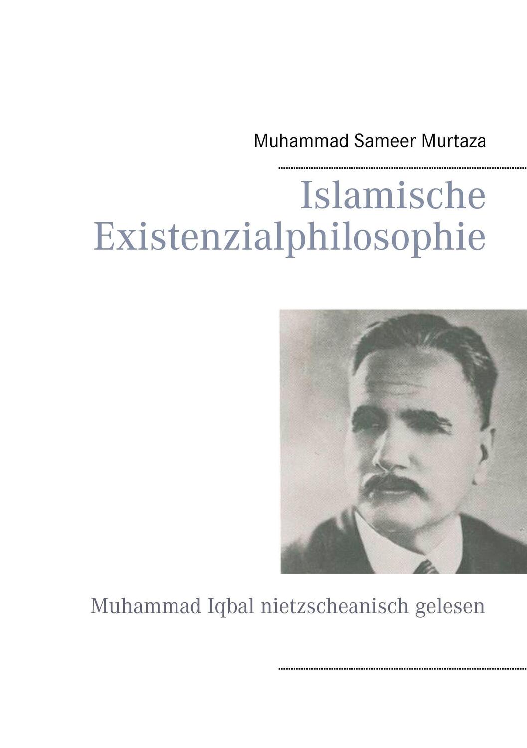 Cover: 9783741249365 | Islamische Existenzialphilosophie | Muhammad Sameer Murtaza | Buch