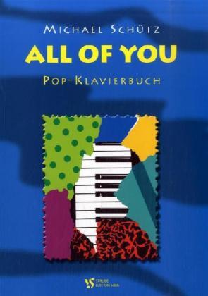 Cover: 9783899120202 | All of You | Pop-Klavierbuch | Michael Schütz | Strube Verlag