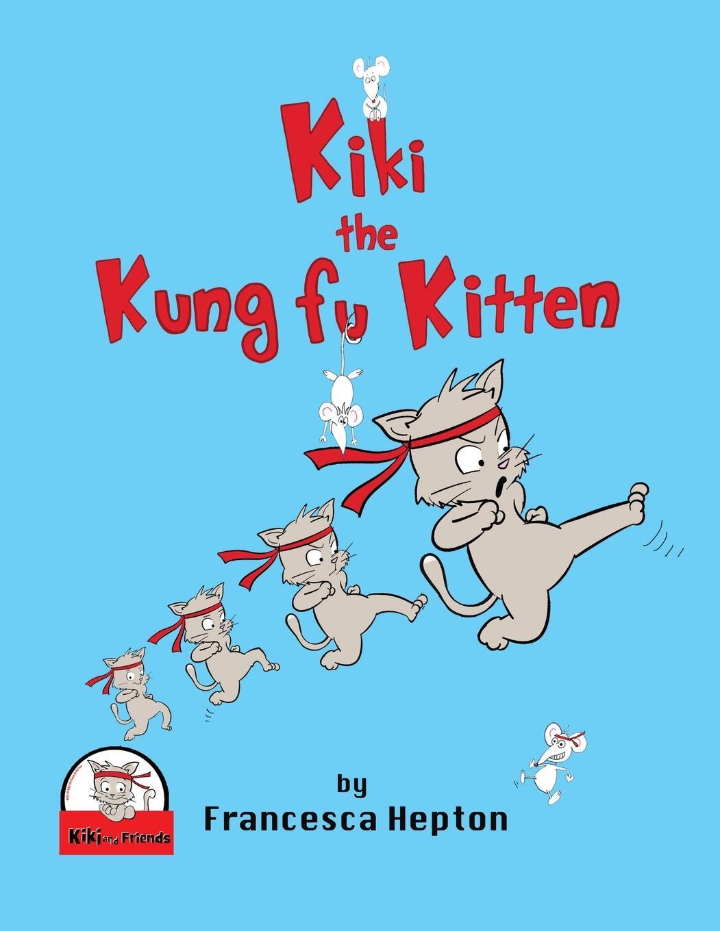 Cover: 9781838300548 | Kiki the Kung Fu Kitten | Francesca Hepton | Taschenbuch | Paperback