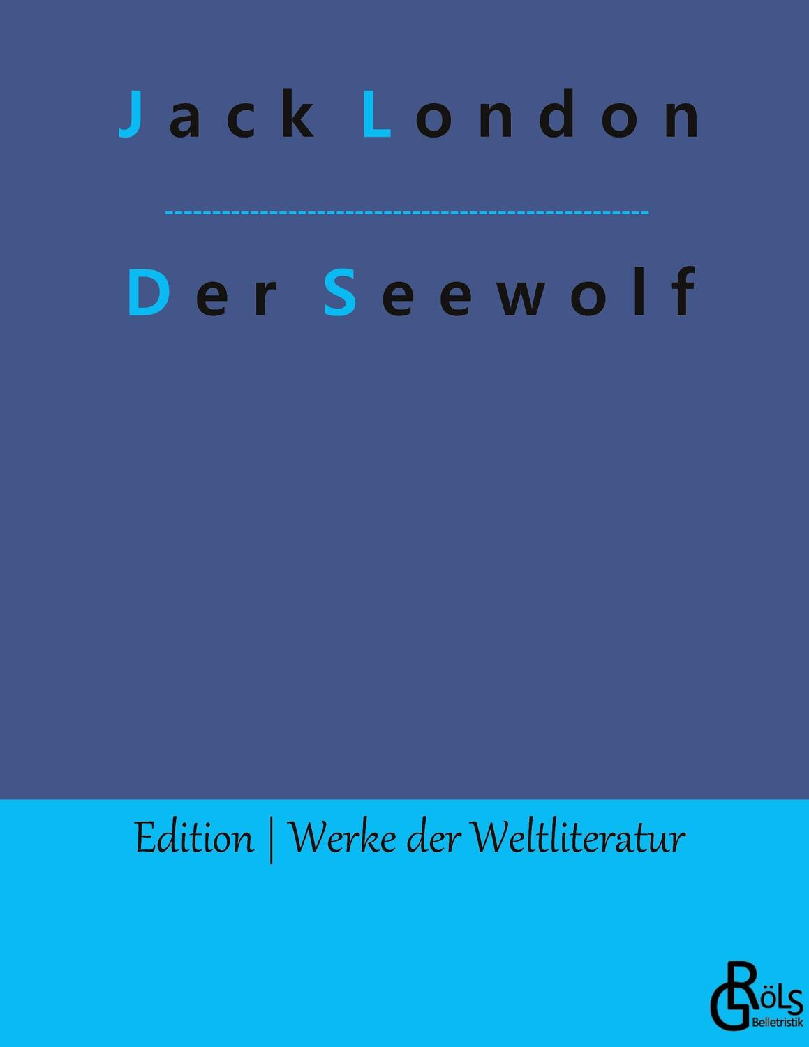 Cover: 9783966379311 | Der Seewolf | Jack London | Buch | HC gerader Rücken kaschiert | 2022