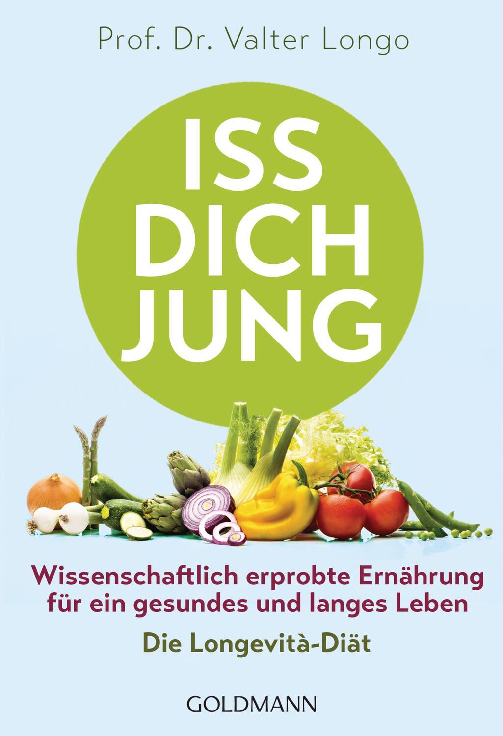 Cover: 9783442177141 | Iss dich jung | Valter Longo | Taschenbuch | 384 S. | Deutsch | 2018