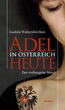 Cover: 9783852188430 | Adel in Österreich heute | Der verborgene Stand | Walterskirchen