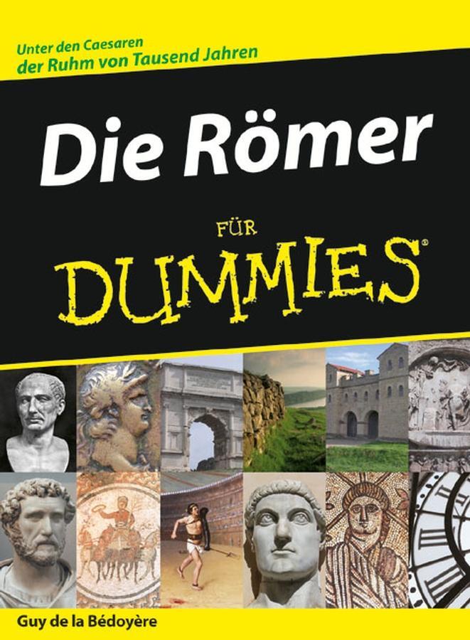 Cover: 9783527703838 | Die Römer für Dummies | Guy de la Bedoyere | Taschenbuch | für Dummies