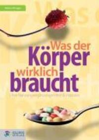 Cover: 9783901880162 | Was der Körper wirklich braucht... | Markus Minoggio | Taschenbuch