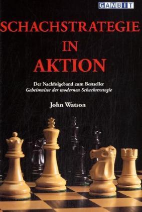 Cover: 9781904600121 | Schachstrategie in Aktion | John Watson | Taschenbuch | Deutsch | 2008