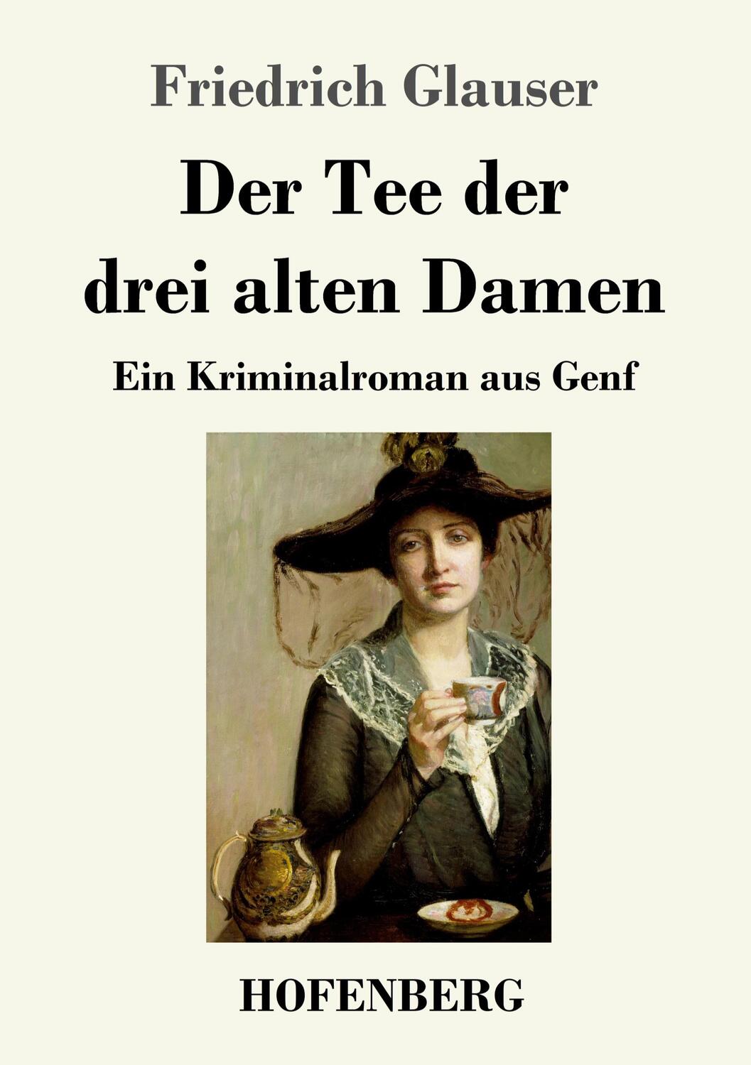 Cover: 9783743723696 | Der Tee der drei alten Damen | Ein Kriminalroman aus Genf | Glauser
