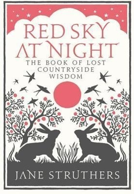 Cover: 9780091932442 | Red Sky at Night | The Book of Lost Countryside Wisdom | Struthers