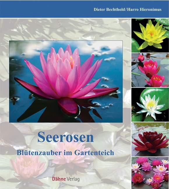 Cover: 9783935175333 | Seerosen | Blütenpracht im Gartenteich | Dieter Bechthold (u. a.)