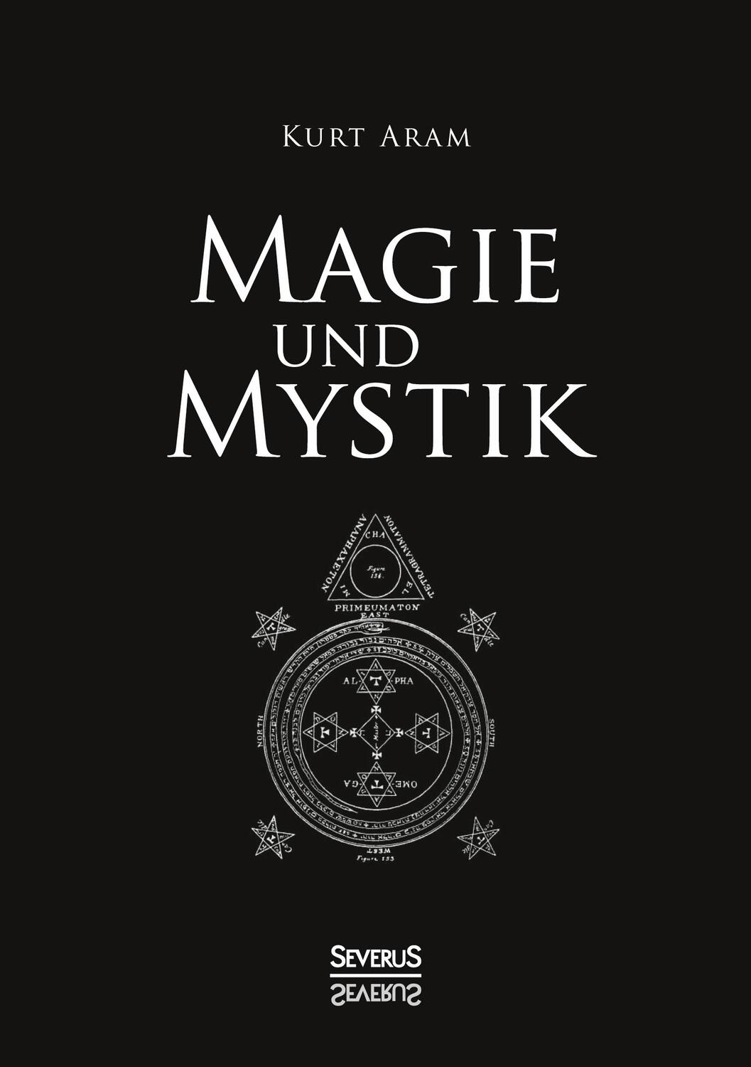 Cover: 9783863476199 | Magie und Mystik | Kurt Aram | Taschenbuch | Paperback | 636 S. | 2023