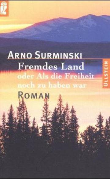 Cover: 9783548245676 | Fremdes Land oder Als die Freiheit noch zu haben war | Arno Surminski