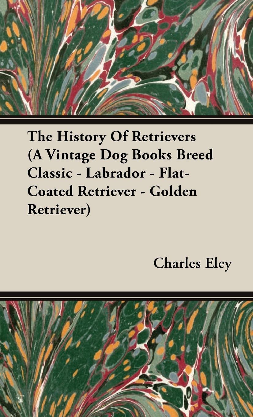 Cover: 9781846640056 | The History Of Retrievers (A Vintage Dog Books Breed Classic -...