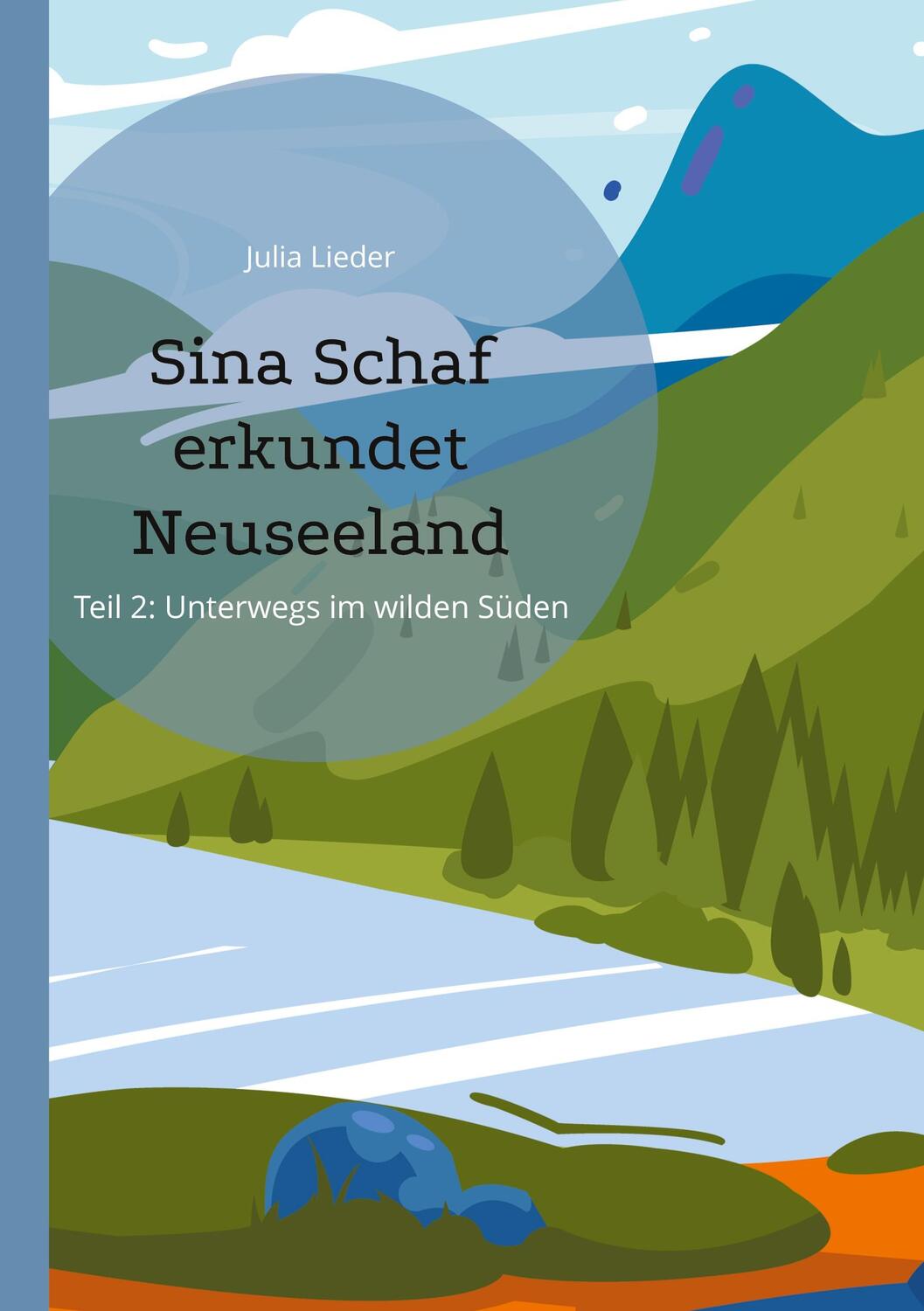Cover: 9783755776864 | Sina Schaf erkundet Neuseeland | Teil II: Unterwegs im wilden Süden