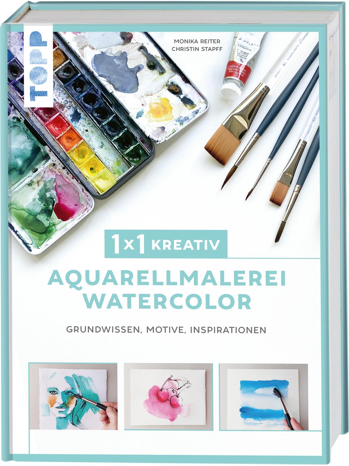 Cover: 9783772468780 | 1x1 kreativ Aquarellmalerei/Watercolor | Monika Reiter (u. a.) | Buch