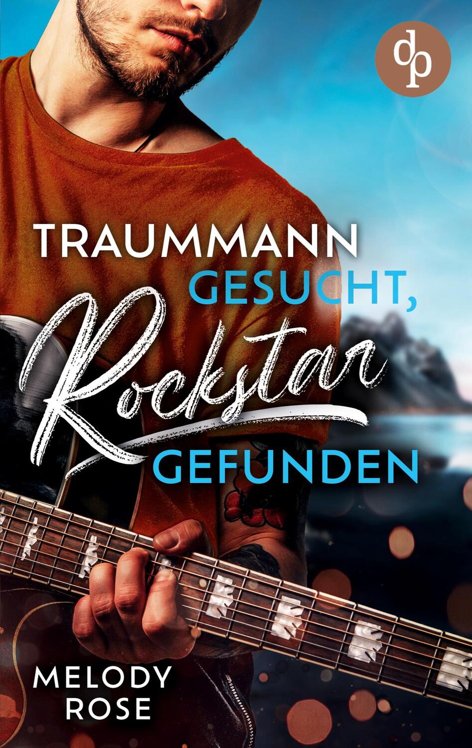 Cover: 9783986376802 | Traummann gesucht, Rockstar gefunden | Melody Rose | Taschenbuch