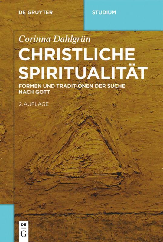 Cover: 9783110553147 | Christliche Spiritualität | Formen und Traditionen der Suche nach Gott