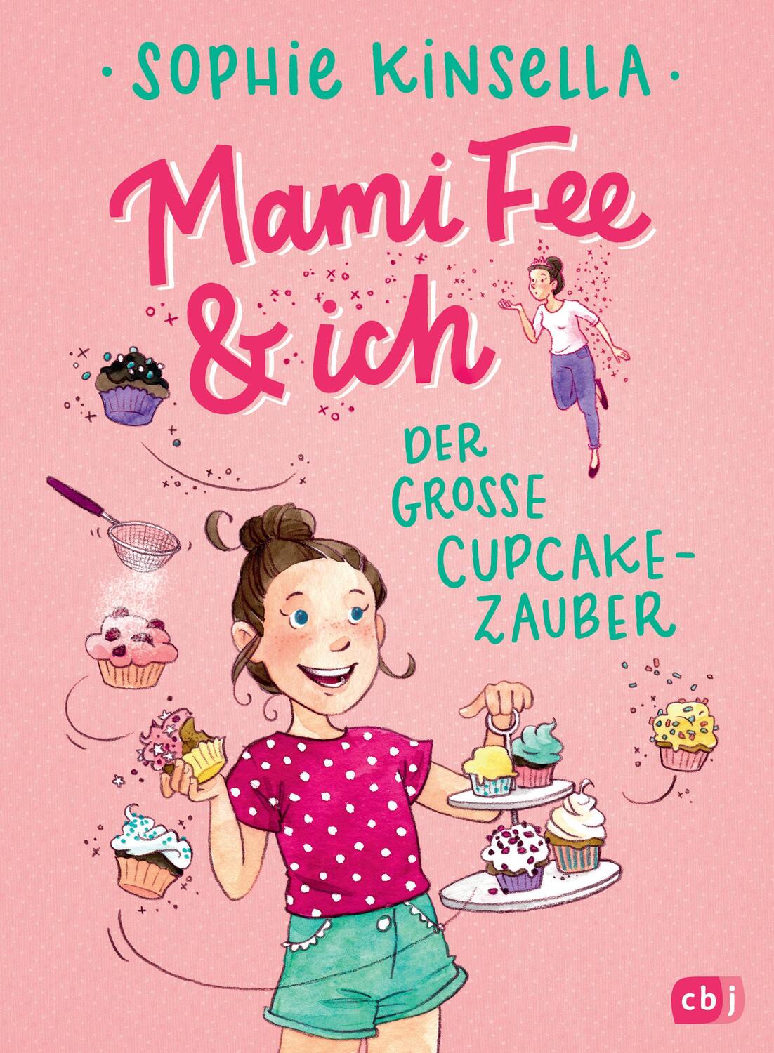 Cover: 9783570175088 | Mami Fee & ich - Der große Cupcake-Zauber | Sophie Kinsella | Buch
