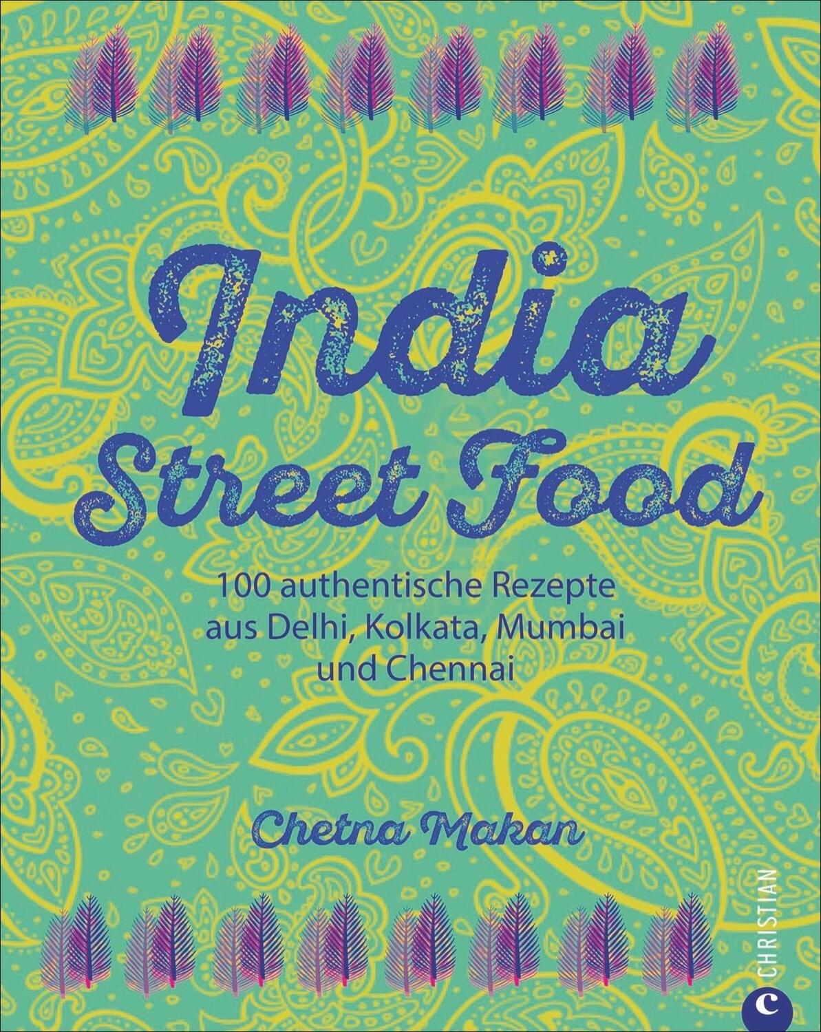 Cover: 9783959611367 | India Street Food | Chetna Makan | Buch | Deutsch | 2017 | Christian