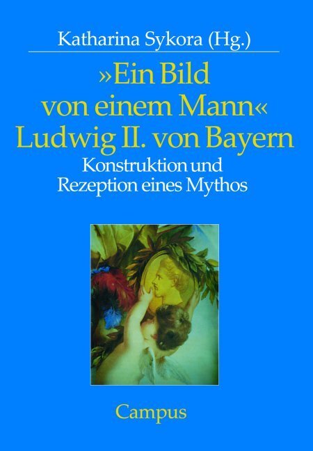 Cover: 9783593374796 | "Ein Bild von einem Mann" - Ludwig II. von Bayern | Katharina Sykora
