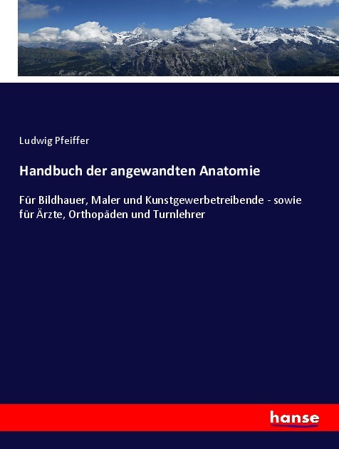 Cover: 9783348083973 | Handbuch der angewandten Anatomie | Ludwig Pfeiffer | Taschenbuch