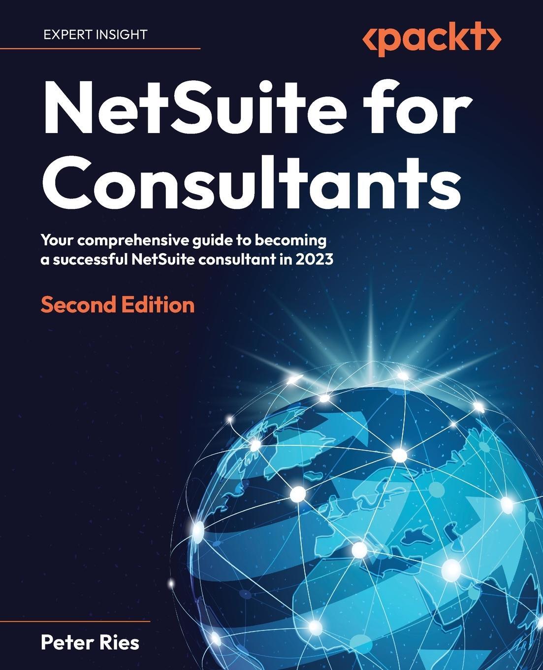 Cover: 9781837639076 | NetSuite for Consultants - Second Edition | Peter Ries | Taschenbuch