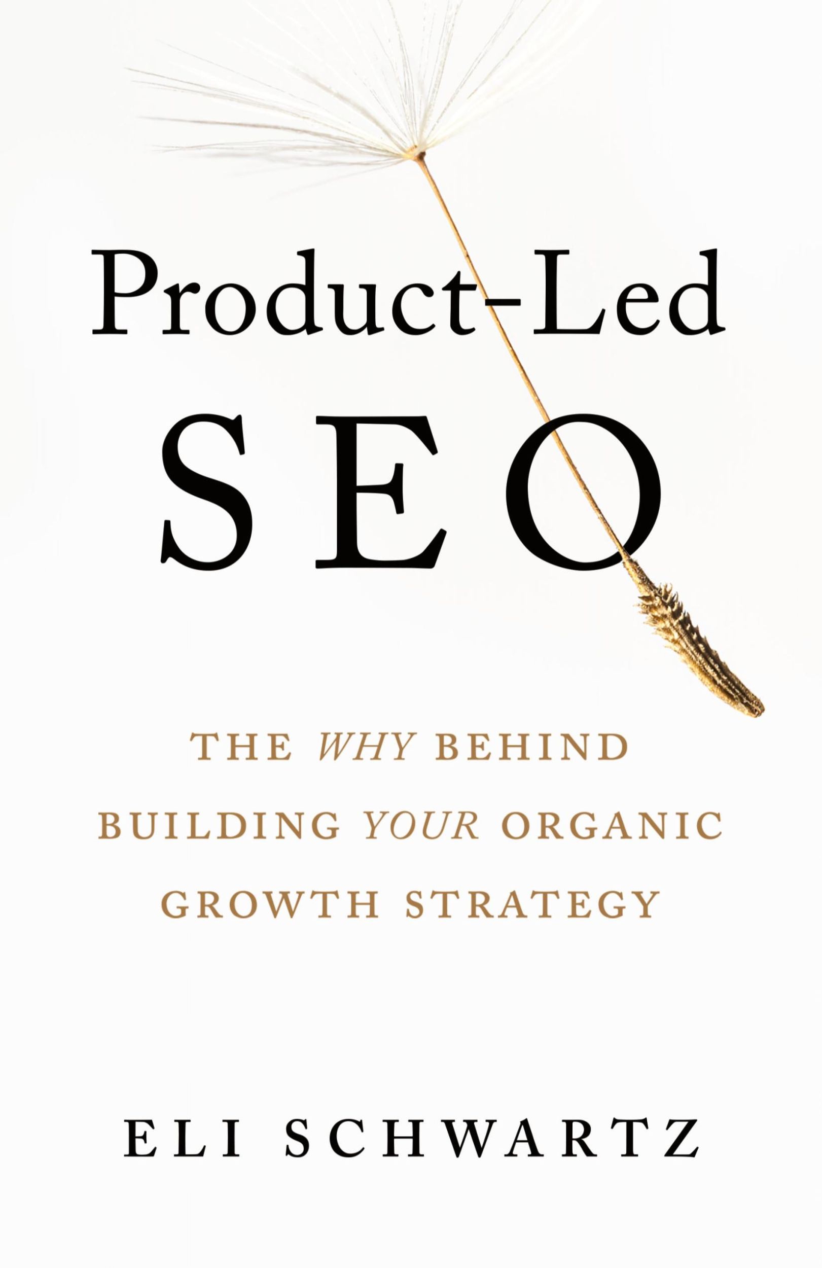 Cover: 9781544519562 | Product-Led SEO | The Why Behind Building Your Organic Growth Strategy