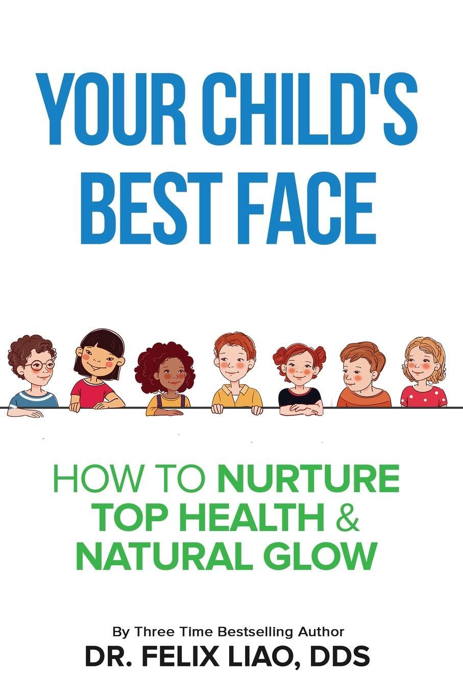 Cover: 9798986426808 | Your Child's Best Face | How To Nurture Top Health & Natural Glow