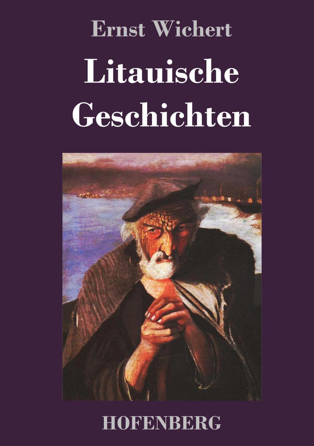 Cover: 9783743725065 | Litauische Geschichten | Ernst Wichert | Buch | 668 S. | Deutsch