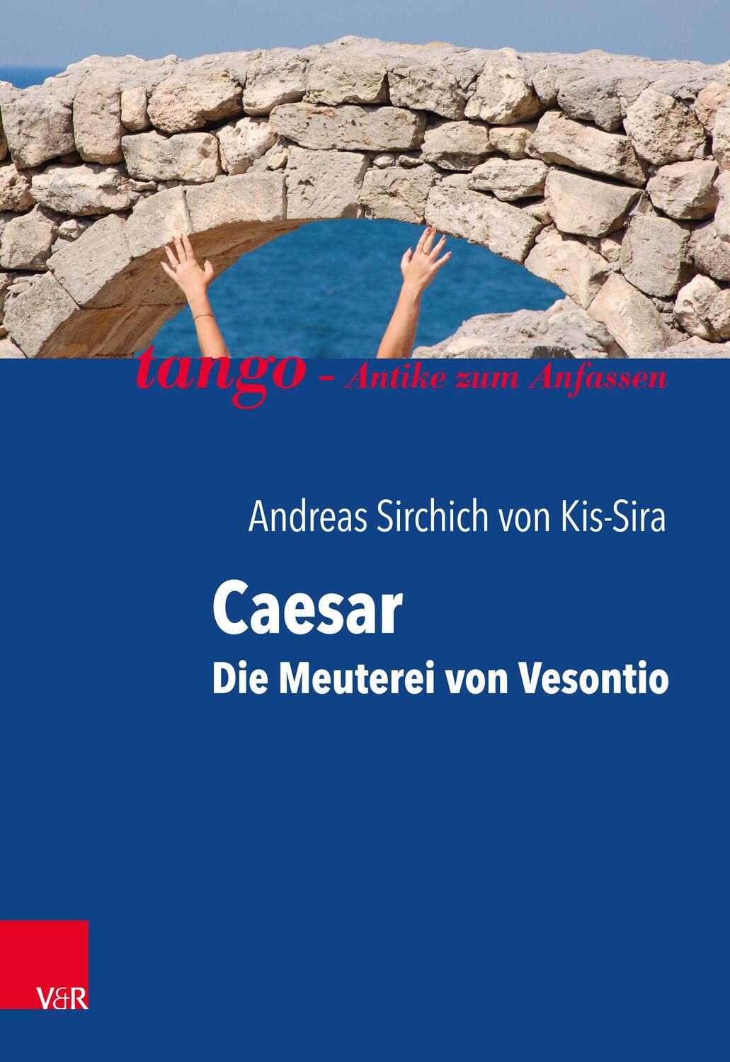 Cover: 9783525702987 | Caesar, Die Meuterei von Vesontio | tango - Antike zum Anfassen | Buch
