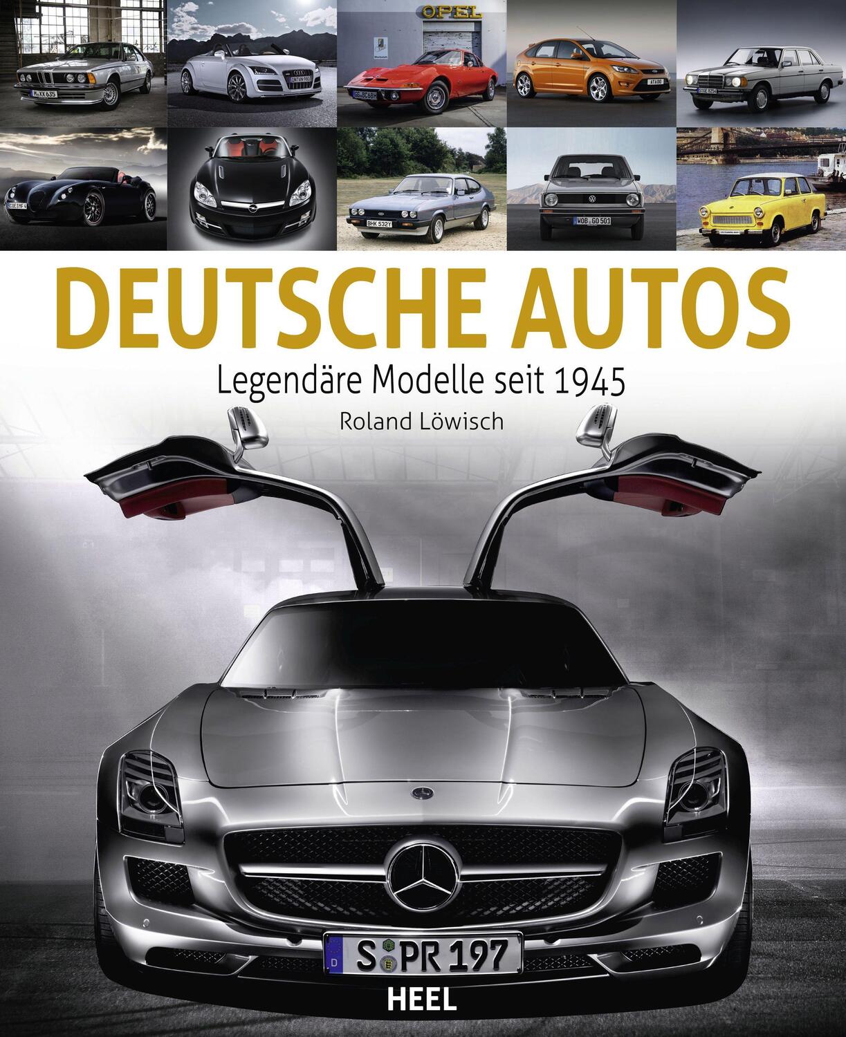 Cover: 9783966641470 | Deutsche Autos | Die schönsten Modelle seit 1945 | Roland Löwisch