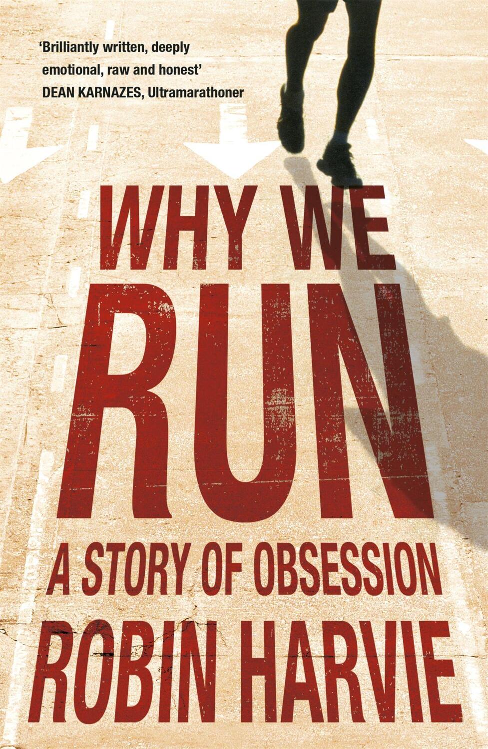 Cover: 9781848541771 | Why We Run | A Story of Obsession | Robin Harvie | Taschenbuch | 2012