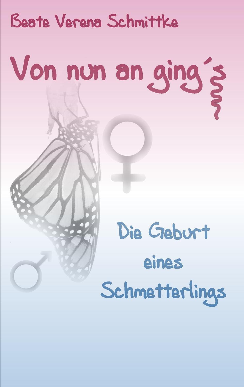 Cover: 9783740713317 | Von nun an ging's ... | die Geburt eines Schmetterlings | Schmittke