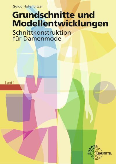 Cover: 9783808562376 | Grundschnitte und Modellentwicklungen - Schnittkonstruktion für...