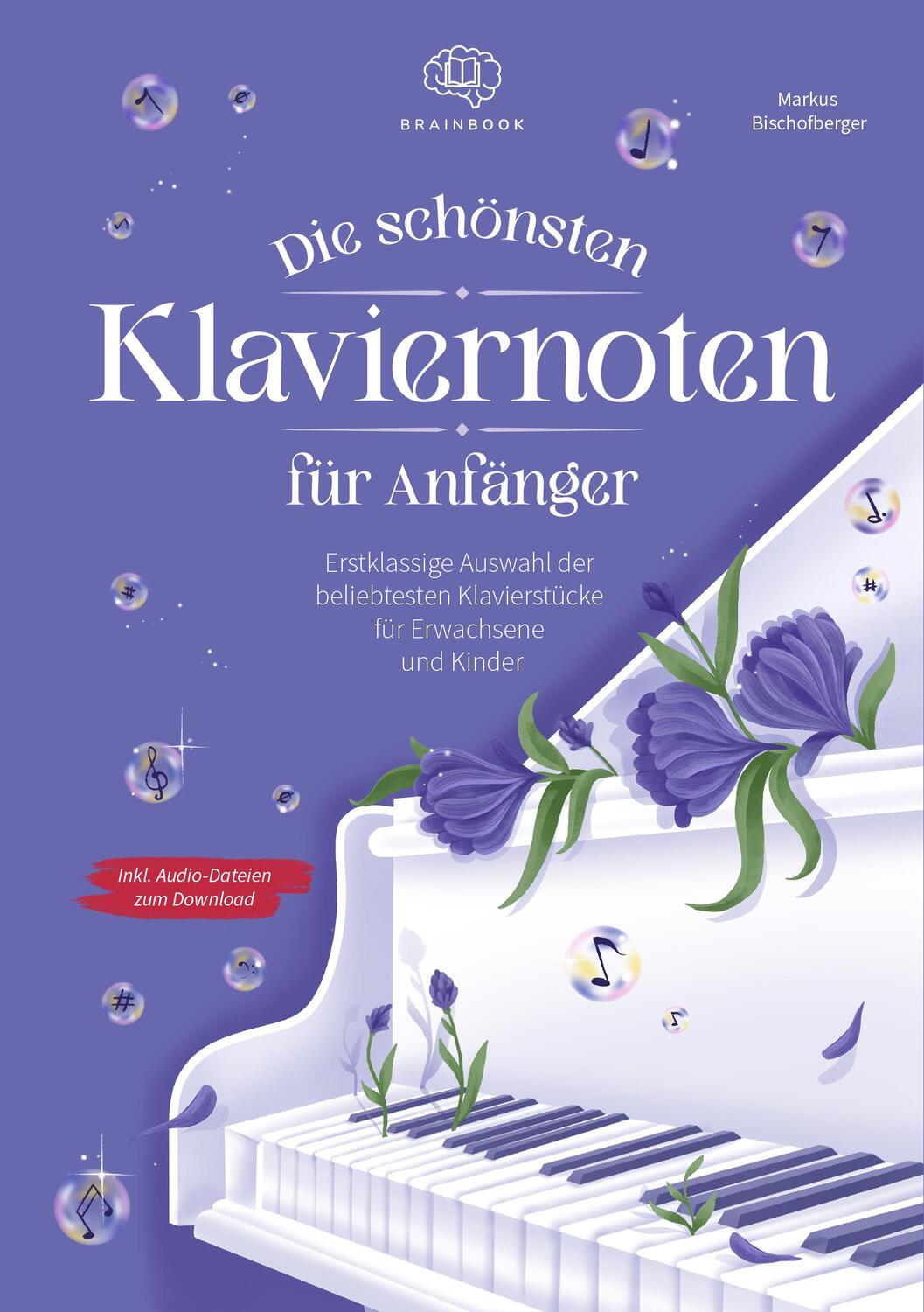 Cover: 9783968901145 | Die schönsten Klaviernoten für Anfänger | Bischofberger Markus | 2022