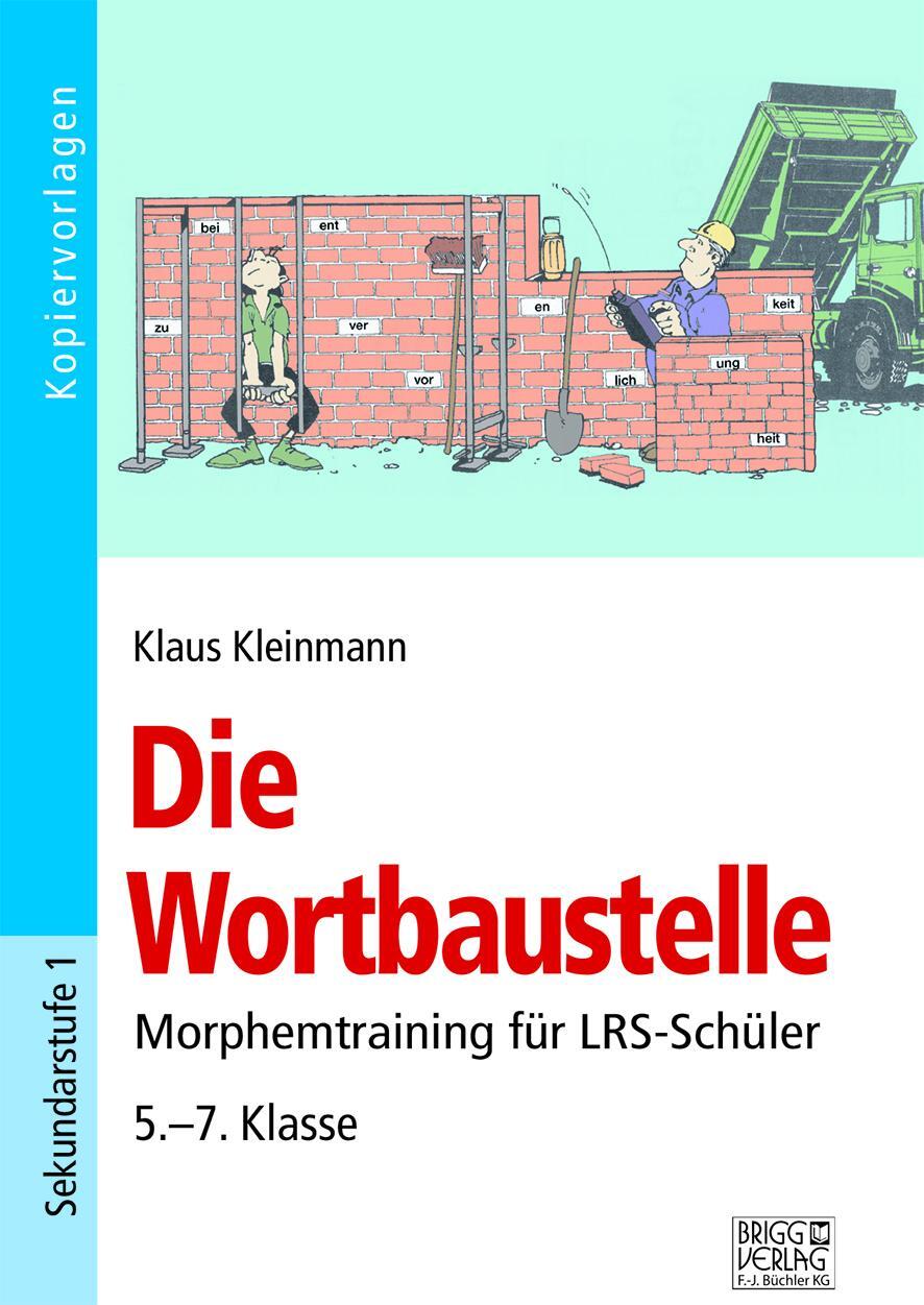 Cover: 9783956601187 | Die Wortbaustelle | Morphemtraining für LRS-Schüler 5.-7. Klasse