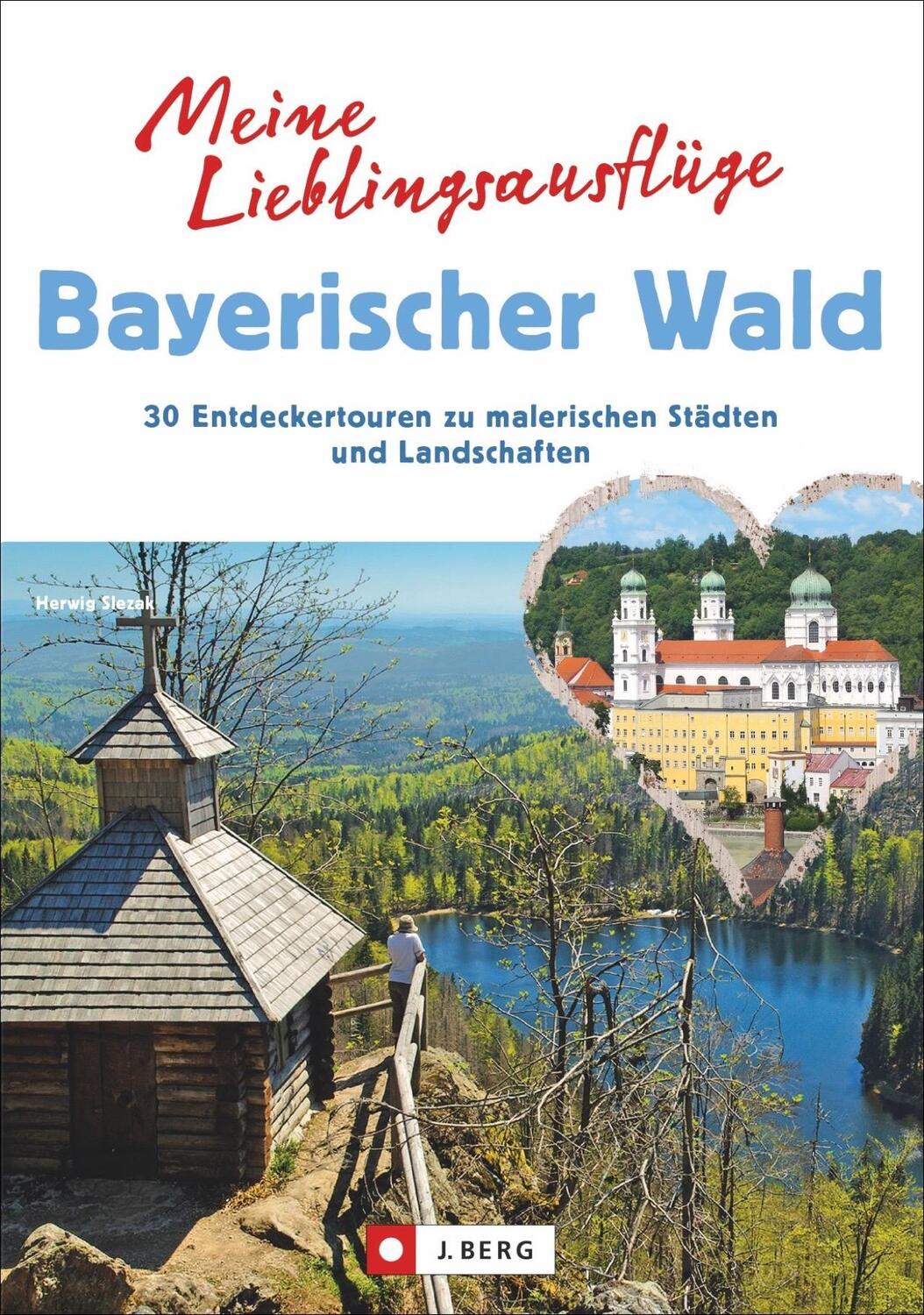 Cover: 9783862465750 | Meine Lieblingsausflüge im Bayerischen Wald: 30 Entdeckertouren zu...