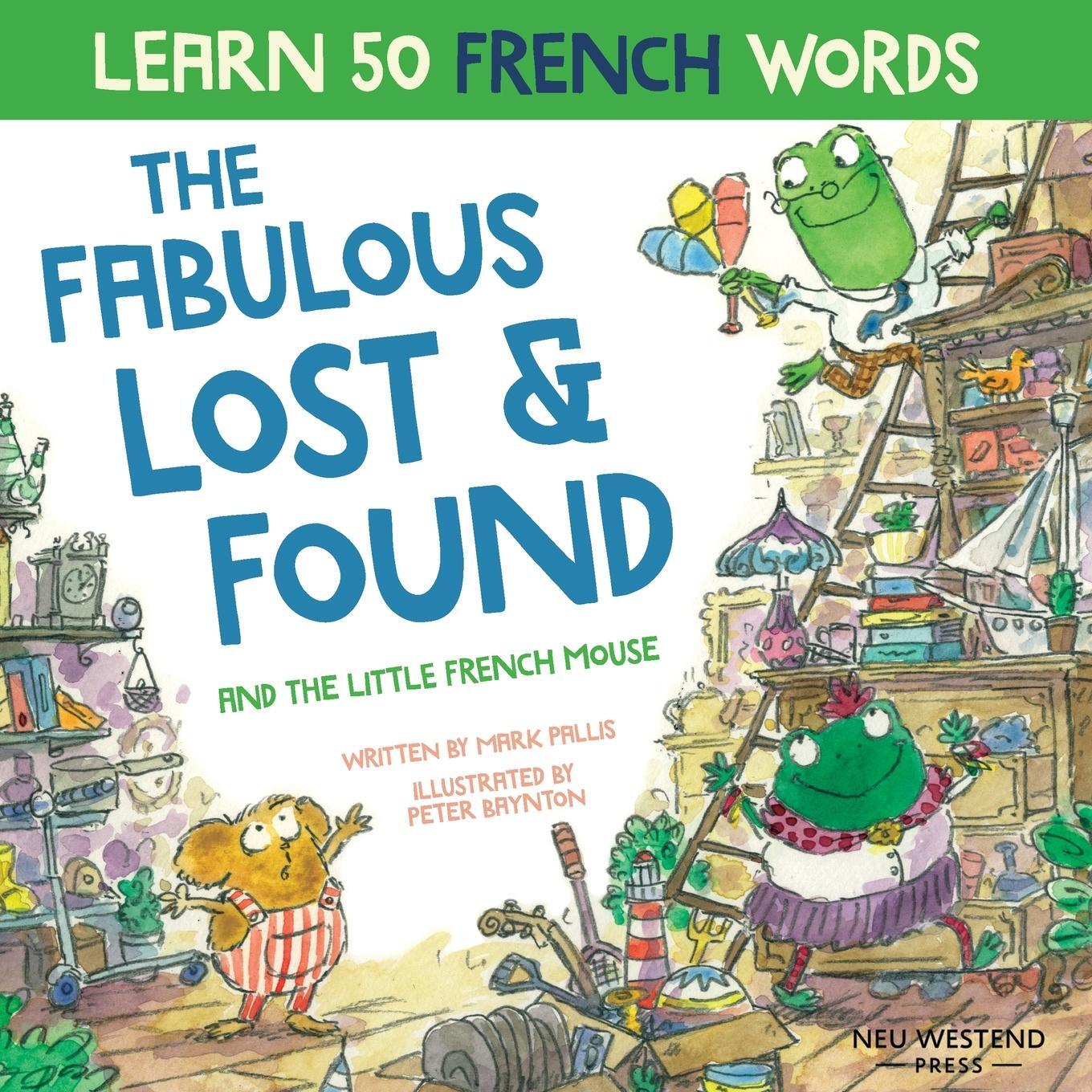 Cover: 9781916080126 | The Fabulous Lost and Found and the little French mouse | Mark Pallis