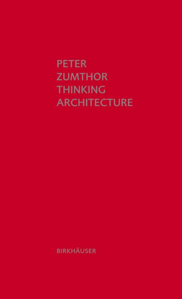 Cover: 9783034605854 | Thinking Architecture | Peter Zumthor | Buch | 112 S. | Englisch