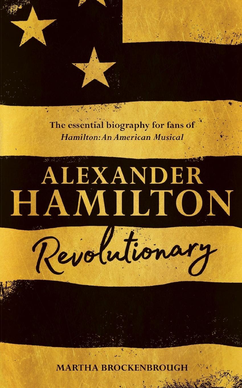 Cover: 9781509865598 | Alexander Hamilton | Revolutionary | Martha Brockenbrough | Buch