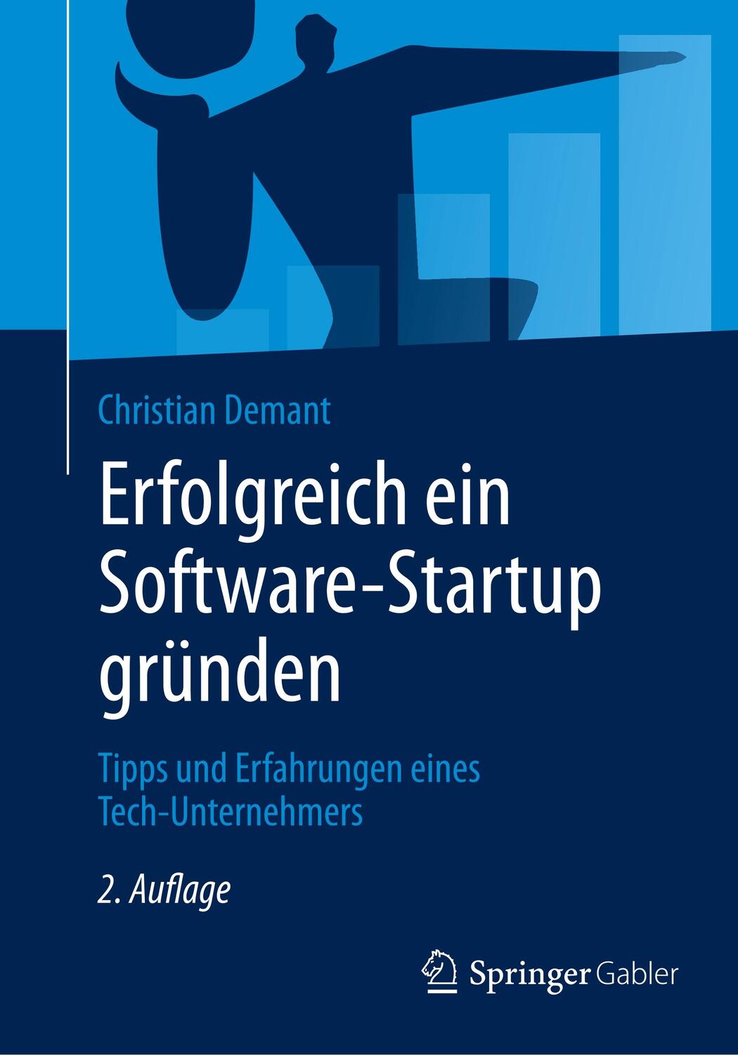 Cover: 9783662609538 | Erfolgreich ein Software-Startup gründen | Christian Demant | Buch
