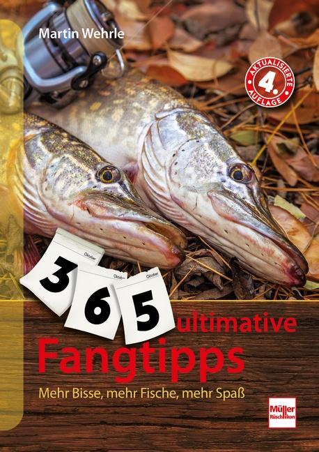 Cover: 9783275022946 | 365 ultimative Fangtipps | Mehr Bisse, mehr Fische, mehr Spaß | Wehrle