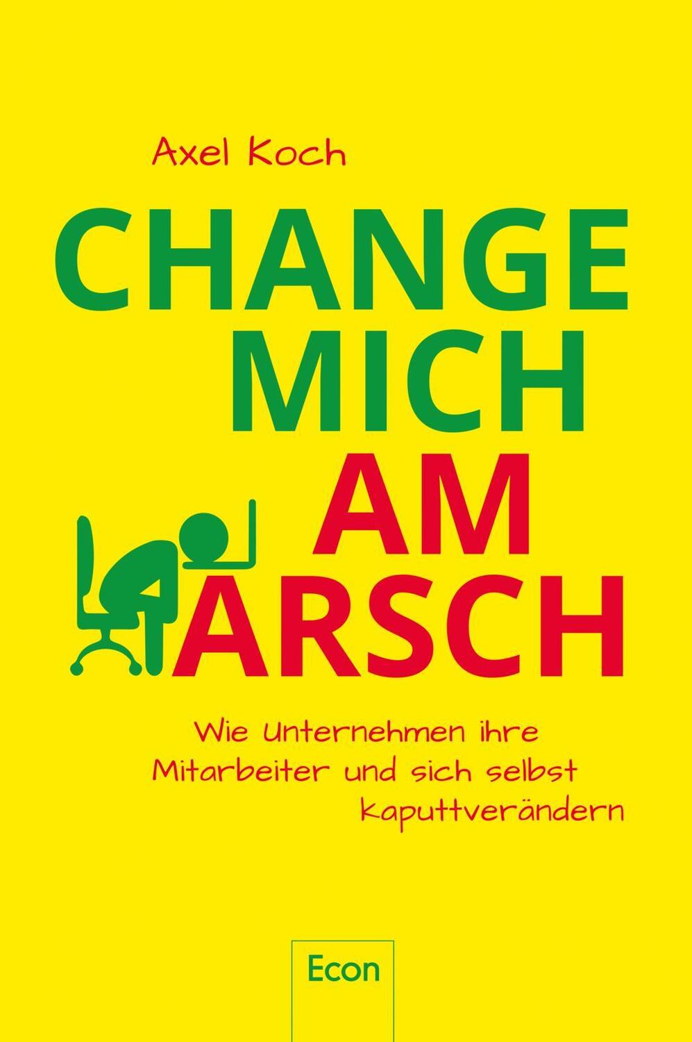 Cover: 9783430202459 | Change mich am Arsch | Axel Koch | Taschenbuch | 304 S. | Deutsch
