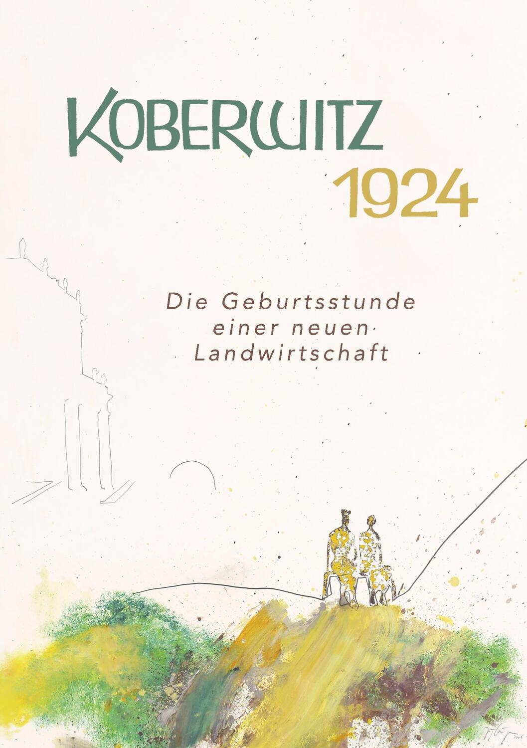 Cover: 9783752862775 | Koberwitz 1924 | Die Geburtsstunde einer neuen Landwirtschaft | Buch