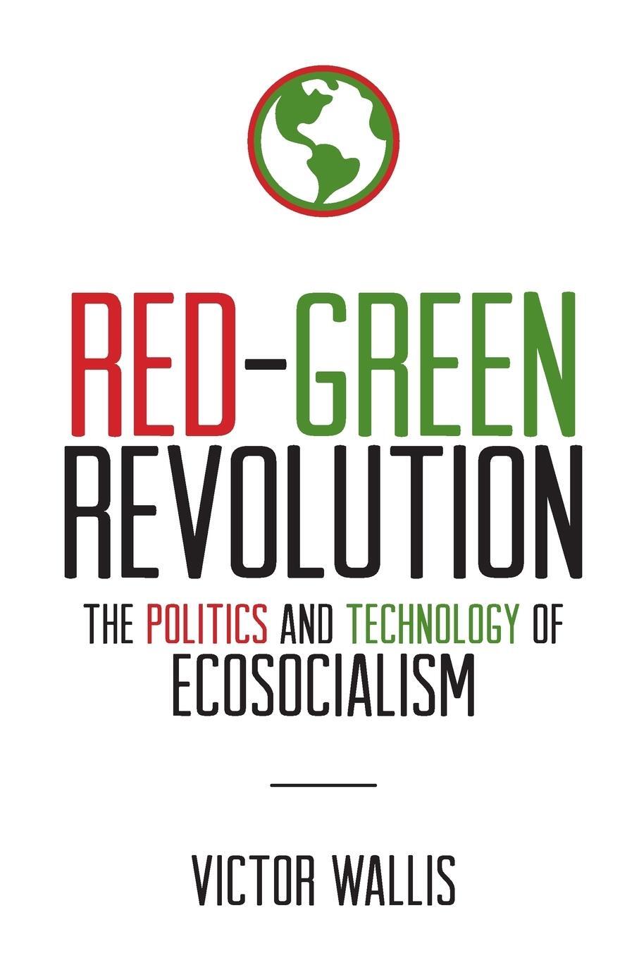 Cover: 9781895131291 | Red-Green Revolution | The Politics and Technology of Ecosocialism