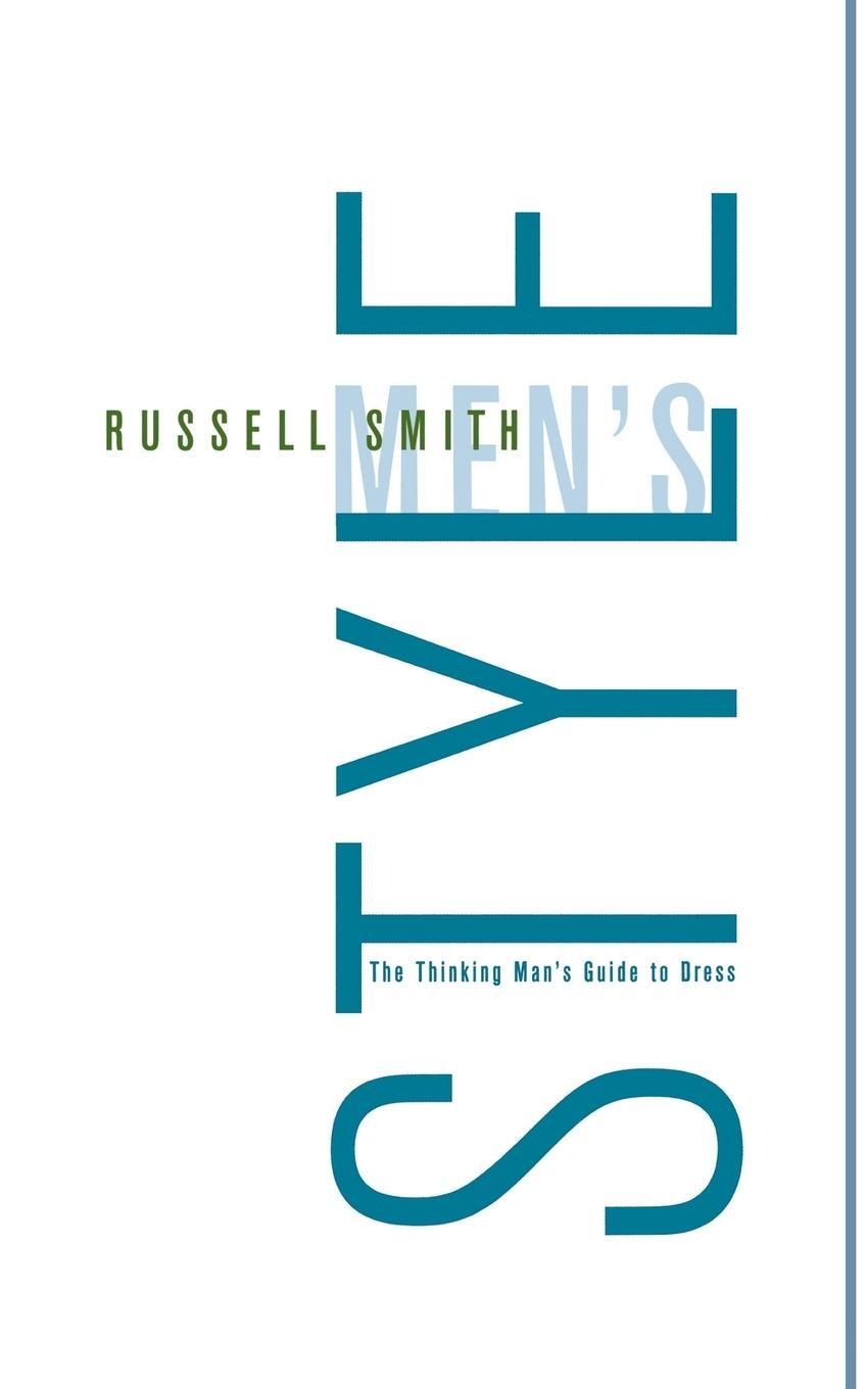 Cover: 9781250041869 | Men's Style | The Thinking Man's Guide to Dress | Russell Smith | Buch