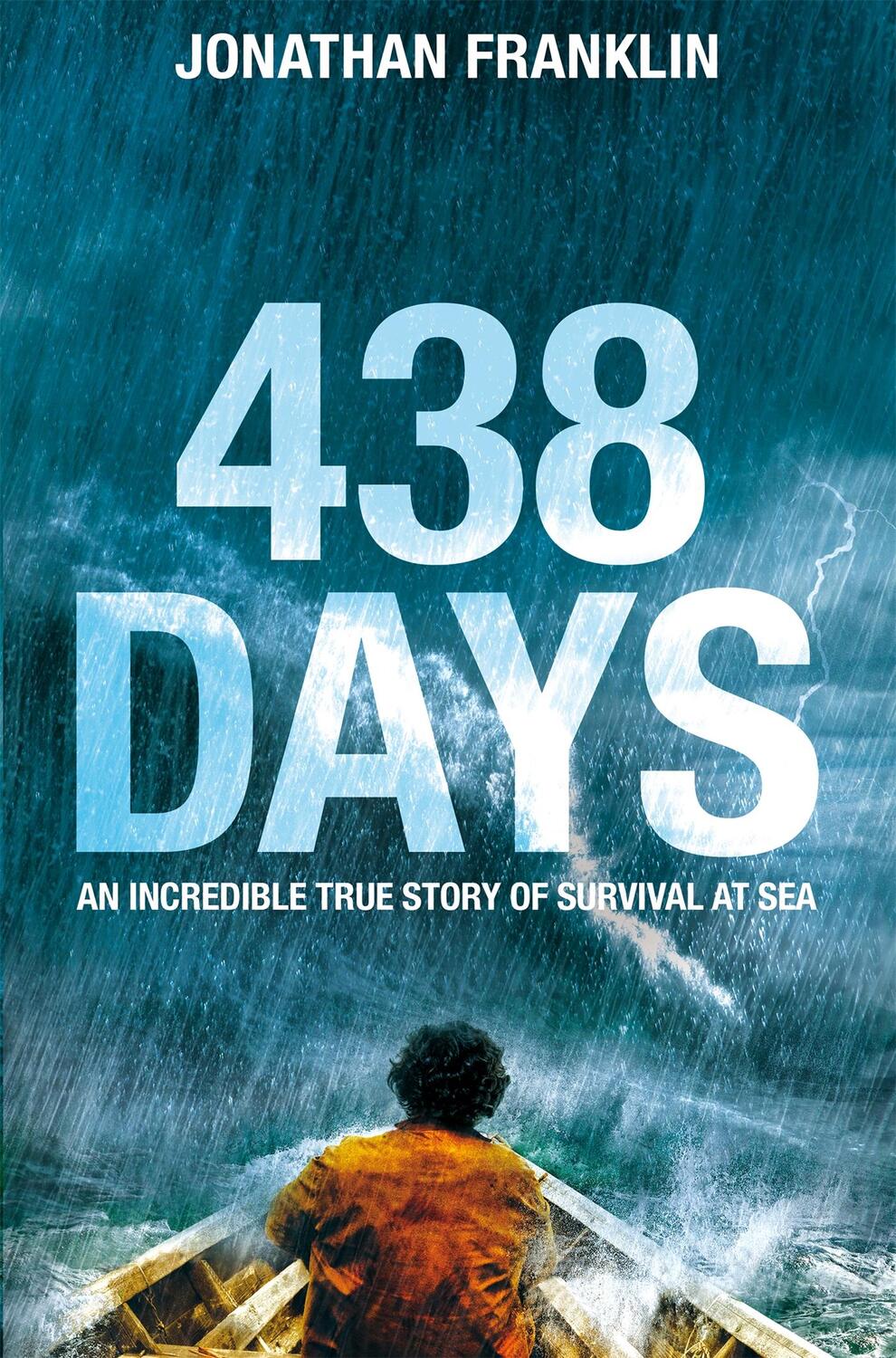 Cover: 9781509800193 | 438 Days | An Extraordinary True Story of Survival at Sea | Franklin