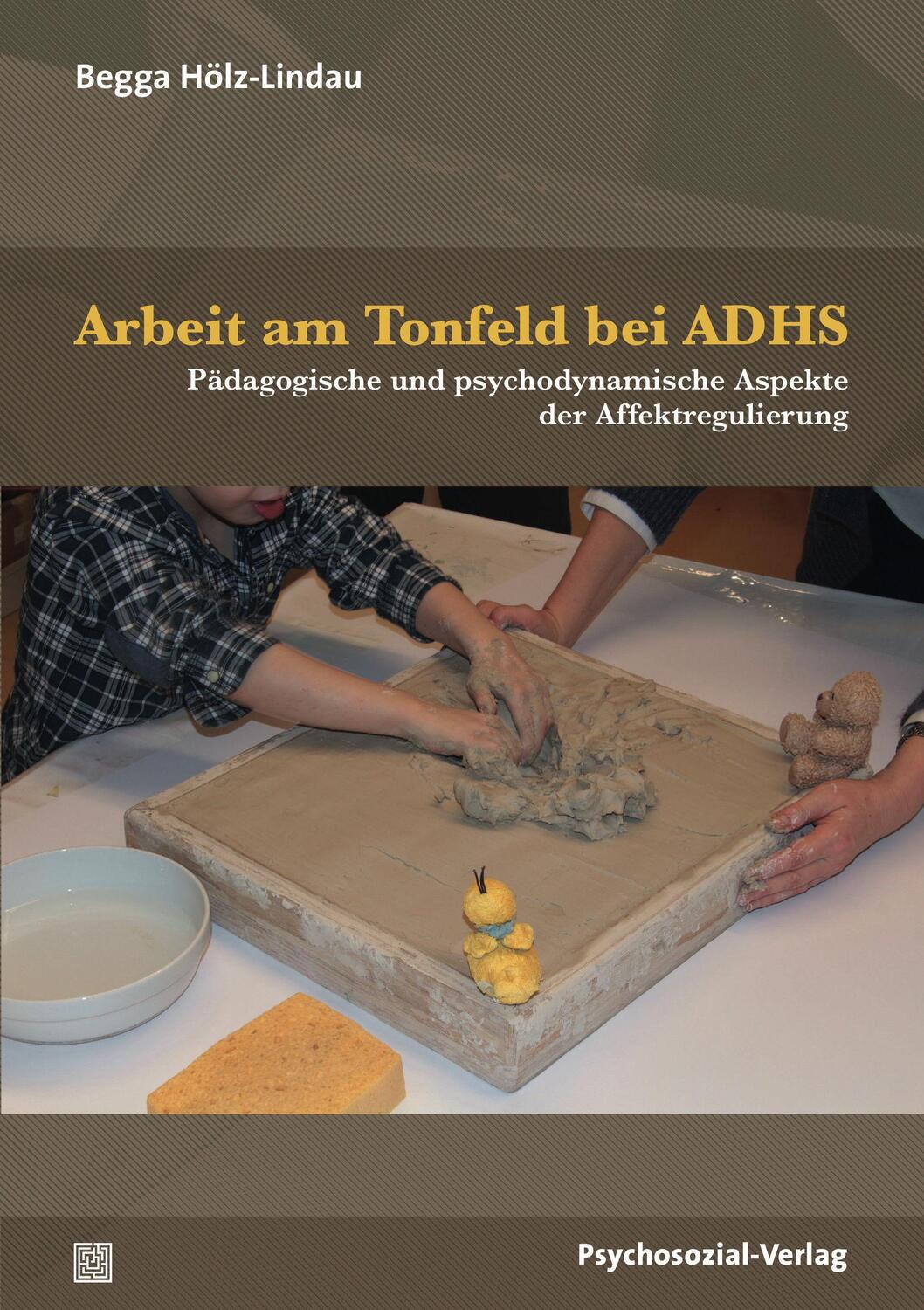 Cover: 9783837929041 | Arbeit am Tonfeld bei ADHS | Begga Hölz-Lindau | Taschenbuch | 350 S.