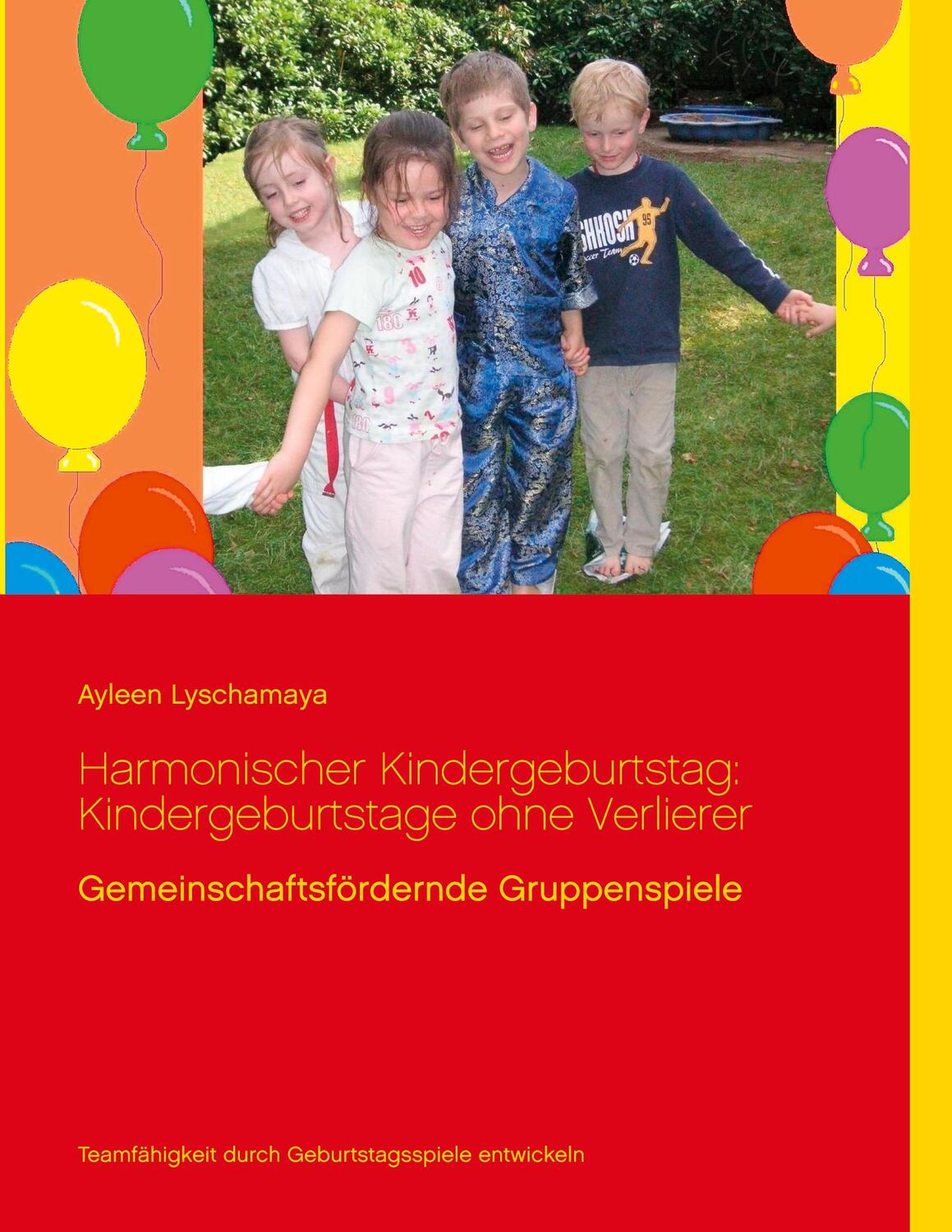 Cover: 9783744850421 | Harmonischer Kindergeburtstag: Kindergeburtstage ohne Verlierer | Buch