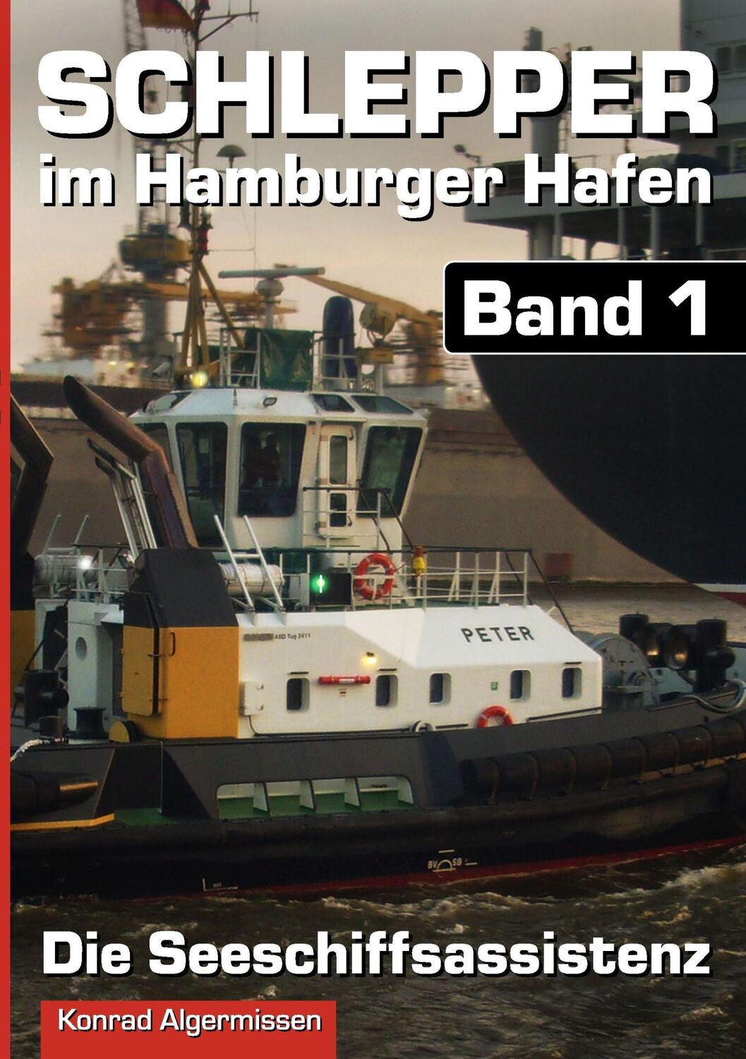 Cover: 9783735784308 | Schlepper im Hamburger Hafen - Band 1 | Die Seeschiffsassistenz | Buch